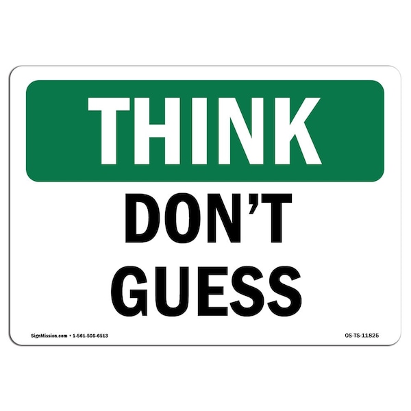 Signmission OSHA THINK Sign, Don't Guess, 24in X 18in Rigid Plastic, 18" W, 24" L, Landscape OS-TS-P-1824-L-11825 - main